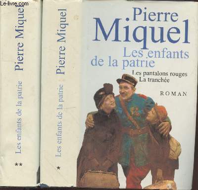 Les enfants de la patrie Tome 1 et 2 (en deux volumes) : Les pantalons rouges - La tranche - Le serment de Verdun - Sur le chemin des dames