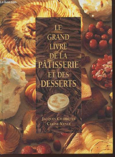 Le grand livre de la ptisserie et des desserts