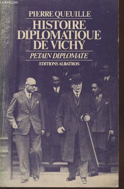 Histoire diplomatique de Vichy : Ptain diplomate