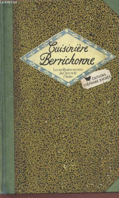 Cuisinire Brrichonne : Les meilleures recettes du Cher et de l'Indre