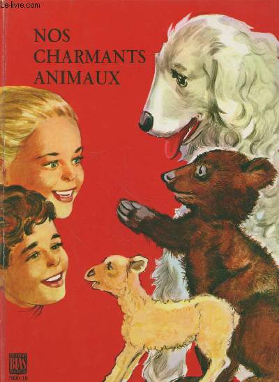 Nos charmants animaux : Histoires de l'agneau de Sylvie - Histoire de l'ourson Oscar - Histoire de Samy chien des Pyrnes - (Collection :