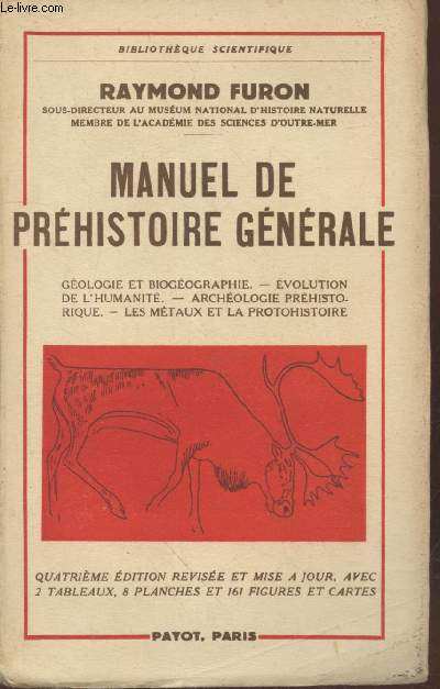 Manuel de Prhistoire gnrale : Gologie et biogographie - Evolution de l'humanit - Archologie prhistorique - Les mtaux et la protohistoire (Collection : 