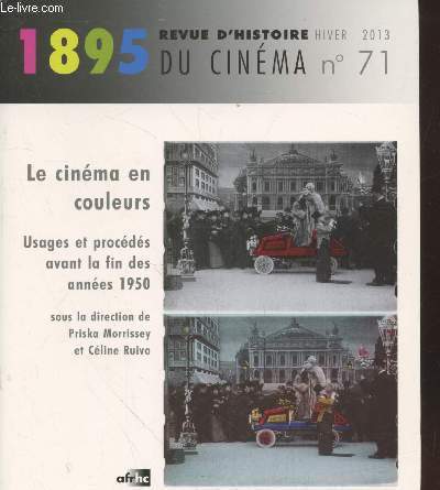 1895 Revue d'histoire du Cinma n71 Hiver 2013 : Le Cinma en couleurs : Usages et procds avant la fin des annes 1950.
