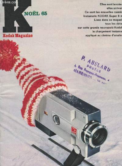 Kodak Magazine : Nol 65. Sommaire : L'hiver est aussi en couleurs - Les camras Instamatic super 8 mm - Les projecteurs Instamatic super 8mm - La Gamme Cin Instamatic - etc.