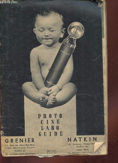 Photo Cin Labo Guide - Janvier 1955. Sommaire : Pourquoi et comment photographier - Le choix de l'appareil - Les accessoires - Les truquages - Lampes et transformateurs - Emulsions - Les 6x9 pliants - etc.