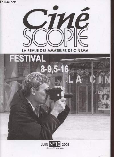 Cinscopie : La revue des amateurs du cinma n10 Juin 2008. Sommaire : Visite au studio d'Aubervilliers par Dominique Mulmann - Thalande film-festival par Jacqueline Gamblin - Les projecteurs Eiki 16 mm (2me partie) par Maurice Blanc - etc.