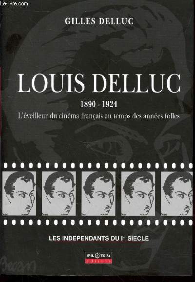 Louis Delluc 1890-1924 : L'veilleur du cinma franais au temps des annes folles (Collection : 