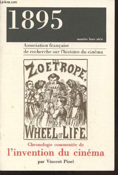 1895 numro Hors Srie : Chronologie commente de l'invention du Cinma