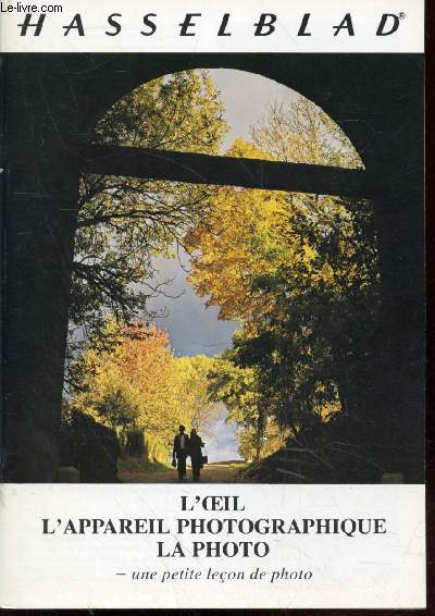 L'oeil - L'appareil photographique - La photo : Une petite leon de photo