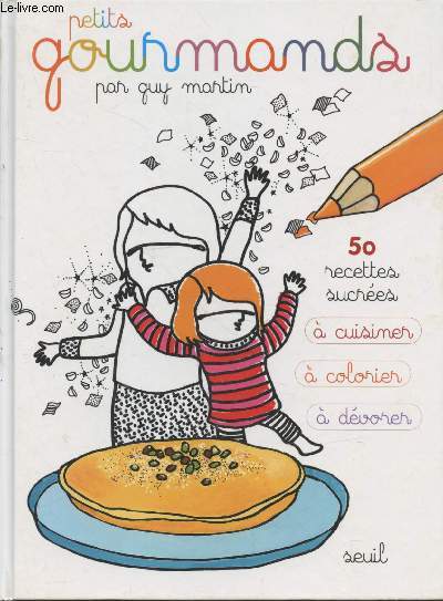 Petits gourmands : 50 recettes sucres  cuisiner,  colorier,  dvorer