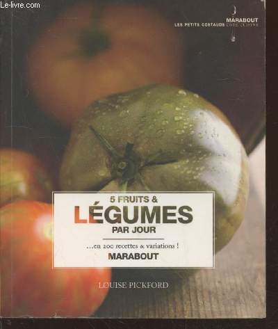 5 fruits et lgumes par jour ... en 200 recettes et variations ! (Collection : 