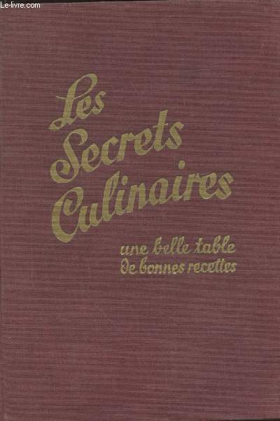 Les secrets culinaires : Une belle table, de bonnes recettes