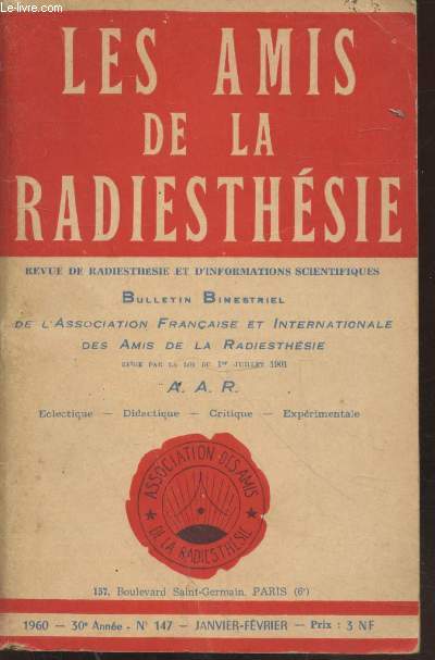 Bulletin Bimestriel n147 - 1960 (30me anne) : Les Amis de la Radiesthsie. Sommaire : Essai sur les principes d'une alimentation rationnelle au moyen de la Radiesthsie par L. Margueritte - De ce qu'on appelle les radiations terrestres etc.