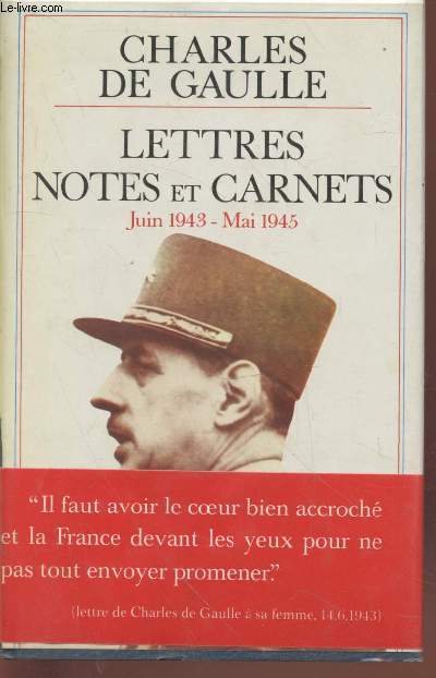 Lettres, notes et carnets : Juin 1943 - Mai 1945