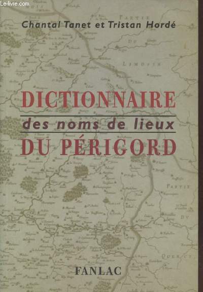 Dictionnaire des noms de lieux du Prigord