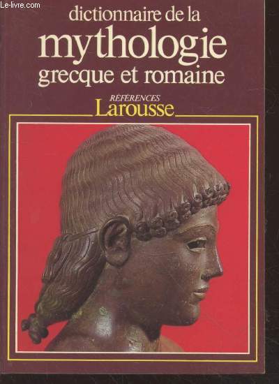 Dictionnaire de la mythologie grecque et romaine (Collection : 