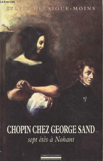 Chopin chez George Sand : Sept ts  Nohant