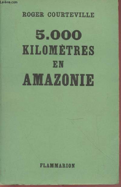 5.000 kilomtres en Amazonie