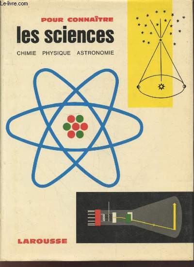 Les Sciences : Chimie - Physique - Astronomie (Collection : 
