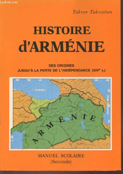 Histoire d'Armnie : Des origines jusqu' la perte de l'indpendance (XIVe s.) - Manuel scolaire (Seconde)