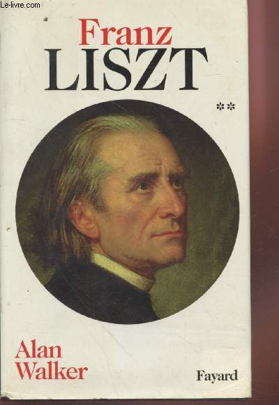 Franz Liszt Tome 2 : Les dernires annes 1861-1886