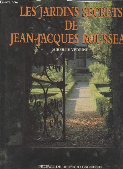 Les jardins secrets de Jean-Jacques Rousseau
