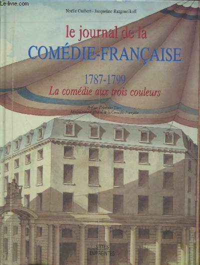 Le journal de la Comdie-Franaise 1787-1799 : La comdie aux trois couleurs