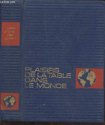 Le monde  table : Guide-dictionnaire de la Gastronomie Internationale