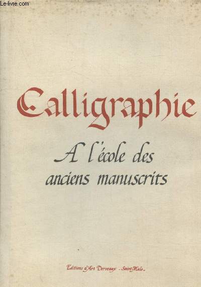 Calligraphie : A l'cole des anciens manuscrits
