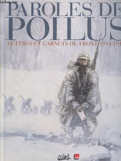 Paroles de Poilus : Lettres et carnets du Front 1914-1918