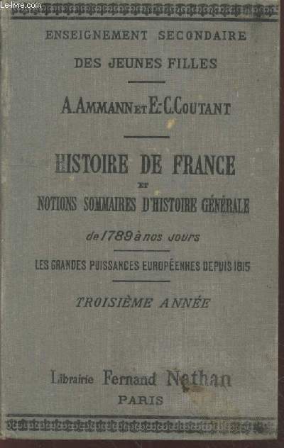 Histoire de France et notions sommaires d'Histoire gnrale de 1789  nos jours : Les grandes puissances europennes depuis 1815 - 3me anne. (Collection : 