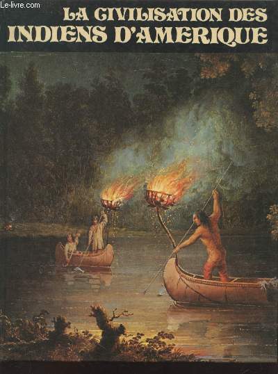La civilisation des indiens d'Amrique du Nord.
