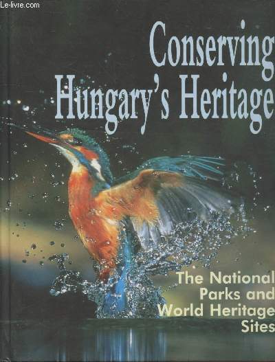 Conserving Hungary's Heritage : The National Parks and World heritage sites