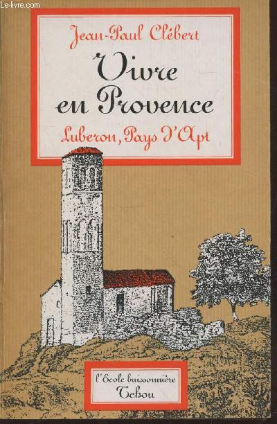 Vivre en Provence : Luberon, Pays d'Apt (Collection : 