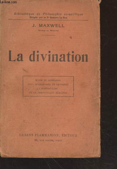 La divination : Magie et divination - Arts divinatoires et prophtie - L'indivifualit et la personnalit humaines (Avec envoi d'auteur) (Collection : 