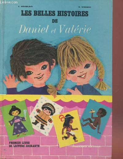 Les belles histoires de Daniel et Valrie : Premier livre de lecture courante