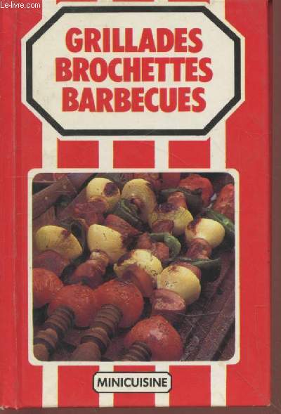 Grillades - Brochettes - Barbecues (Collection : 
