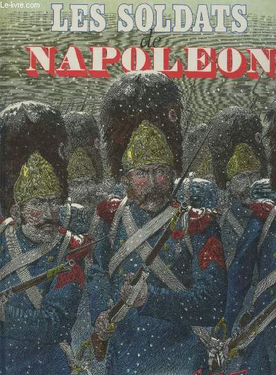 Les soldats de Napolon (Collection : 