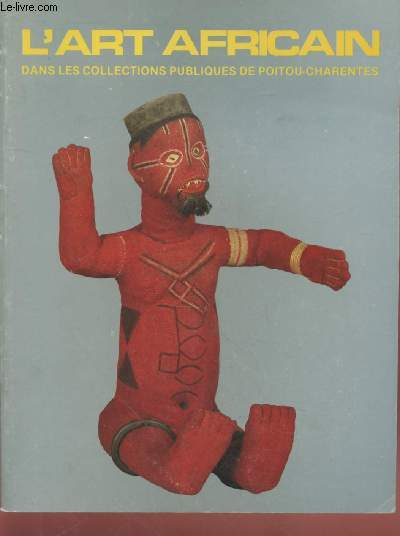 L'art africain dans les collections publiques de Poitou-Charentes : Catalogue de l'exposition 1985-1987
