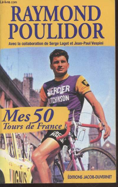 Mes 50 tours de France (Avec envoi de Raymond Poulidor)