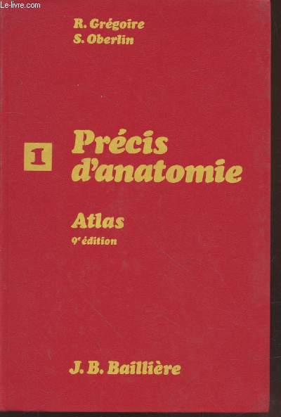 Prcis d'Anatomie Tome 1 - Atlas : Anatomie des membres - Ostologie du thorax et du bassin - Anatomie de la tte et du cou