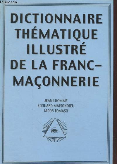 Dictionnaire thmatique illustr de la Franc-maonnerie