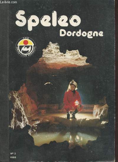 Splo Dordogne : Bulletin du Splo-Club de Prigueux n2 anne 1988. Sommaire : Les explorations souterraines en Prigord - Rsurgence de la Borie de Thves - Igue des Combettes - Grotte-gouffre du Roc Coulon - Grotte de la Peyrotte - etc.