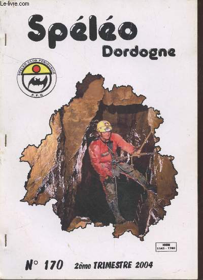 Splo Dordogne : Bulletin du Splo-Club de Prigueux n170 - 2me trimestre 2004. Sommaire : Le camp de la Thze (Lot) par A. Rousseau - Visite  la grotte de la Burne par P. Martin - etc.