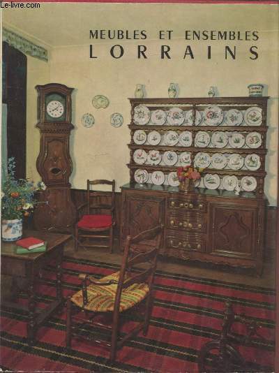 Meubles et ensembles Lorrains (Collection : 