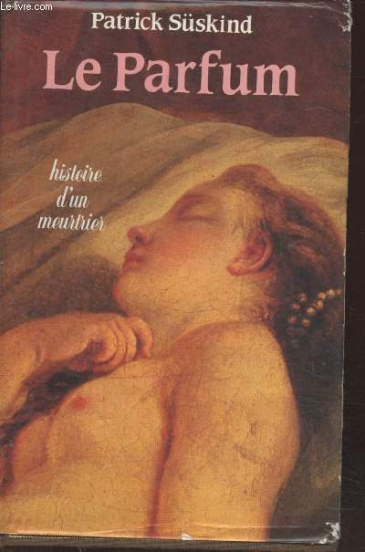 Le Parfum : Histoire d'un meurtrier