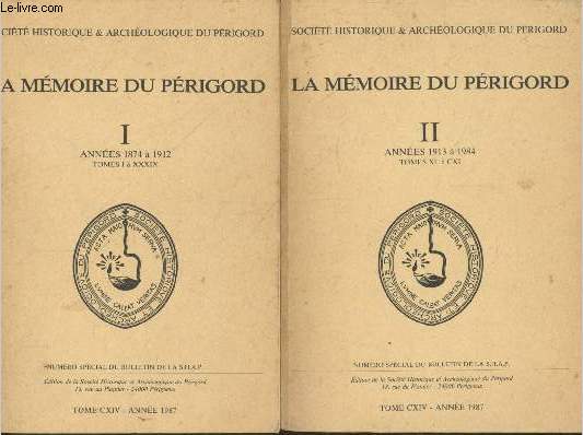 La mmoire du Prigord Tome 1 et 2 (en deux volumes) : Annes 1874  1912 Tome I  XXXIX - Annes 1913  1984 Tomes XL  CXI