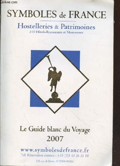 Symboles de France Hostelleries & Patrimoines : Le guide Blanc du Voyage 2007 - Chteaux Golf & Country Club : Guide des Chteaux Golf 2007