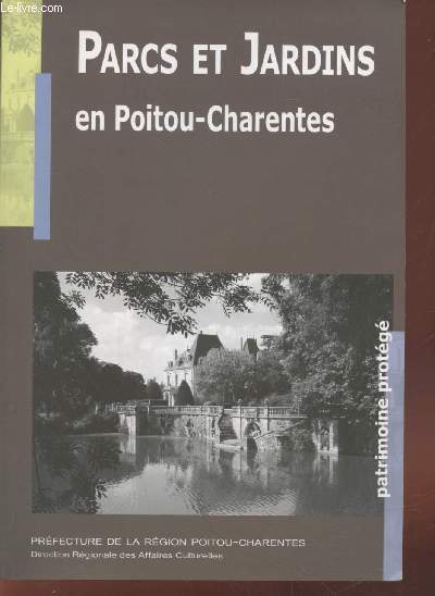 Parcs et jardins : Un patrimoine protg en Poitou-Charentes