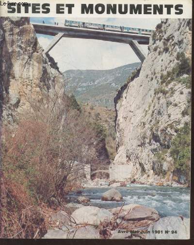 Sites et Monuments n94 Avril - Mai - Juin 1981. Sommaire : De Nice  Tende...en autorail par P. Joste - La restauration des chapelles en Lozre - Le prieur de St Orens de Lavedan - Un site  sauvegarder  Sommires par S. Guiffrey - etc.